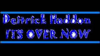 Deitrick Haddon-its over now