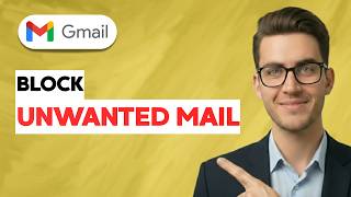 How to Block Gmail Unwanted Mail [2026 Full Guide]