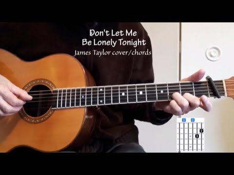 Don't Let Me Be Lonely Tonight - James Taylor