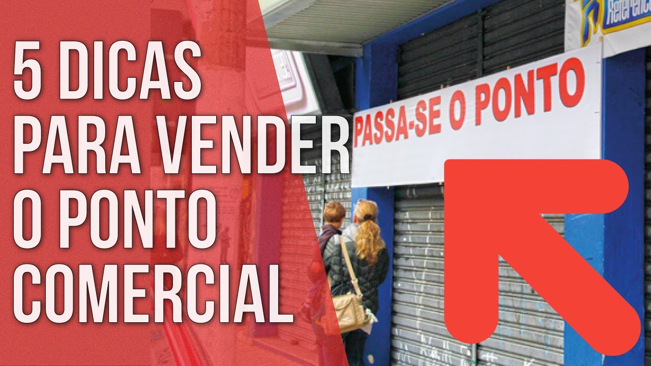 5 DICAS PARA VENDER O PONTO COMERCIAL - Direito Empresarial