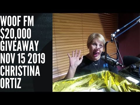 WOOF FM $20,000 GIVEAWAY - WINNER CHRISTINA ORTIZ