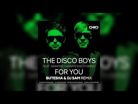 The Disco Boys feat. Manfred Mann's Earth Band - For You (Butesha & DJ SAM Remix) Radio Edit