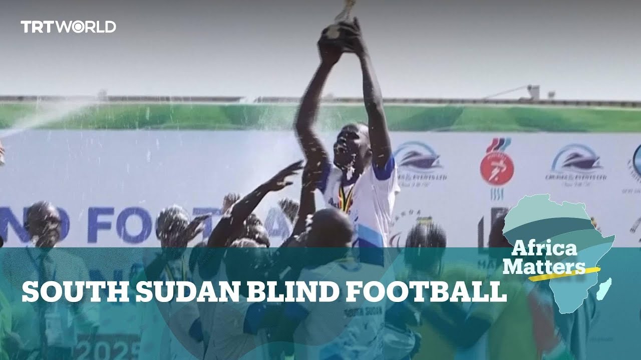 Africa Matters: South Sudan blind footballers keep Paralympic dreams alive