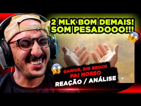 OS MLK QUEBRA!!! GARIUS, DID BROCK - PAI NOSSO [REAÇÃO/ ANÁLISE]