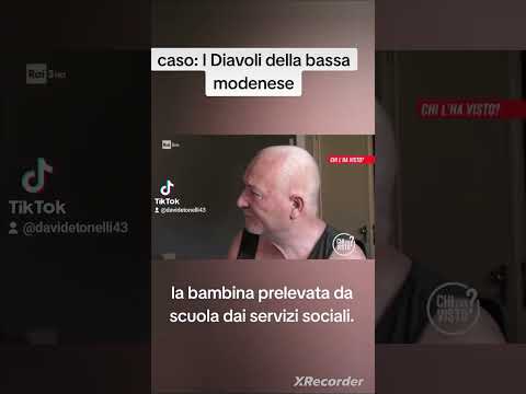 parte 10) caso: I Diavoli della bassa modenese, prelevo della bimba da scuola.
