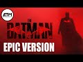 The Batman Theme | Epic Trailer Version