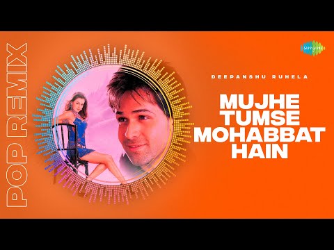 Mujhe Tumse Mohabbat Hai - Pop Remix | Shaan | Shreya Ghoshal | Nadeem-Shravan | Deepanshu Ruhela