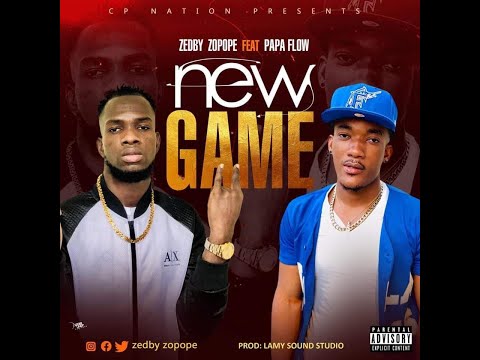 NEW GAME  ZEDBY ZOPOPE ft PAPA FLOW  [ OFFICIAL AUDIO ]