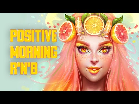 Best Positive Morning R'n'B Instrumental Music ♫ Happy Uplifting Mood Booster Morning Music