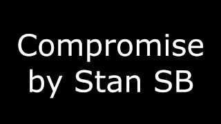 Stan SB - Compromise LYRICS