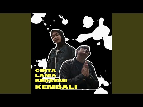 CLBK - Cinta Lama Bersemi Kembali