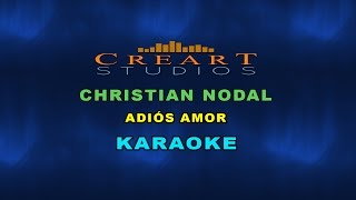 Video thumbnail of "CHRISTIAN NODAL ADIÓS AMOR KARAOKE"