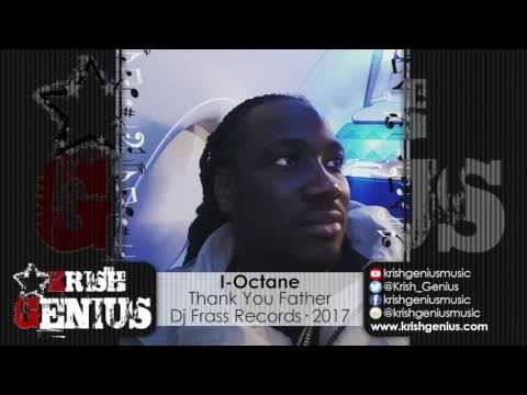 I-Octane - Thank You Father [Reggae Fest Riddim] March 2017