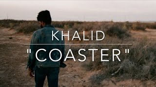 Khalid &quot;Coaster&quot; Lyric Video