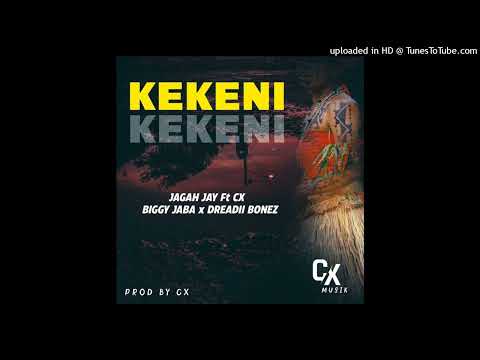 Kekeni (2022)-Jagah Jay x CX x Biggy Jaba x Dreadii Bonez (Prod by Cx)