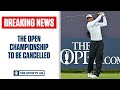BREAKING: The Open Championship To Be Cancelled | Golf | CBS Sports HQ