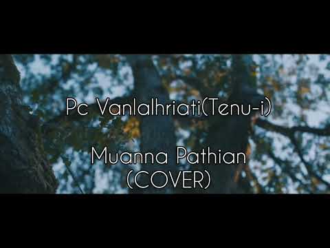 Pc Vanlalhriati(Tenu-i)Muanna Pathian(Cover)Lyrics Video