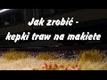 jak zrobić kępki traw na makietę. 2