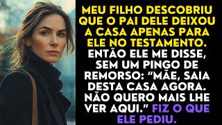 “Mãe, saia desta casa agora. Não quero mais lhe ver aqui.” Meu filho disse após receber a herança.