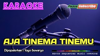 Download lagu AJA TINEMA TINEMU -Yoyo Suwaryo- KARAOKE mp3