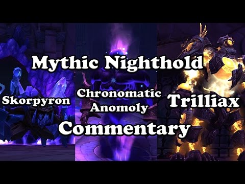 Mythic Nighthold Skorpyron, Chronomatic Anomoly, and Trilliax Fury Warrior POV and Commentary