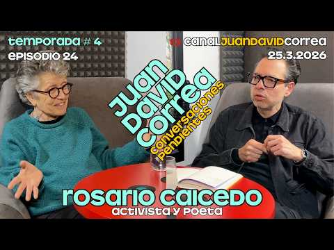 Juan David Correa - Conversaciones pendientes. Con Rosario Caicedo.