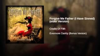 Forgive Me Father (I Have Sinned) (elder Version)