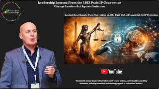 Change Leadership Lessons From Paris Convention for IP Protection - Leaders Act Against Imitation