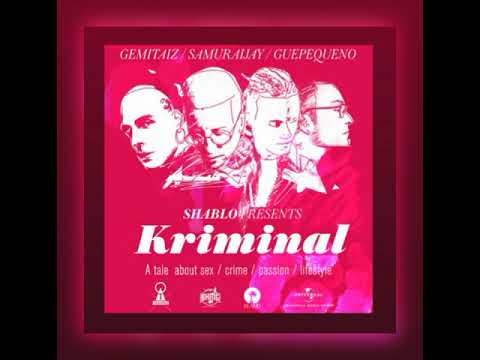 Kriminal - DJ Shablo (feat. Gue Pequeño, Gemitaiz & Samurai Jay)