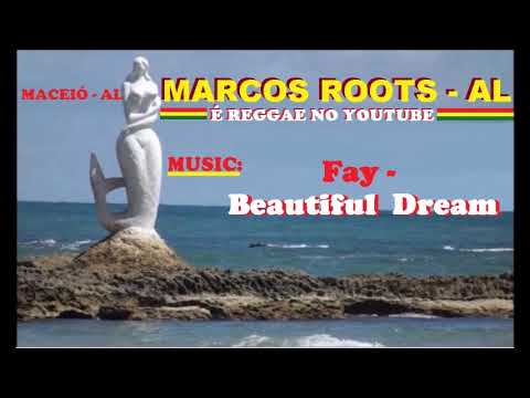 Fay - Beautiful dream / MARCOS ROOTS - AL