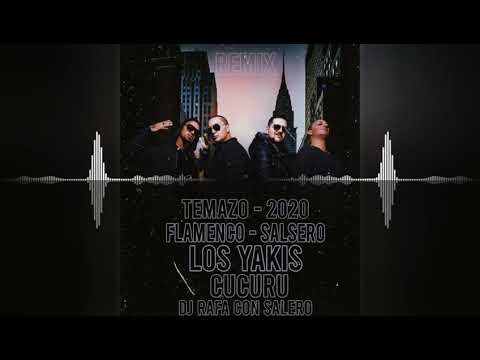 Dj Rafa Con Salero / LOS YAKIS - CUCURÚ - Flamenco - Salsero 2020 - Remix