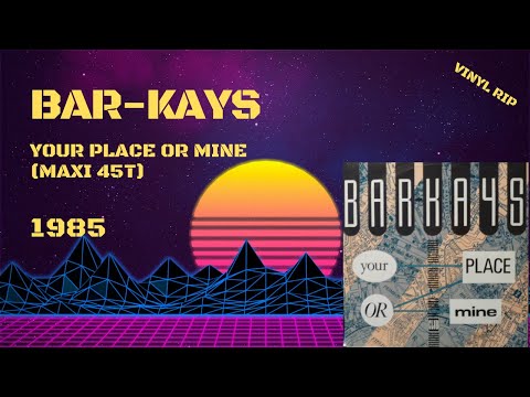 Bar Kays - Your Place Or Mine (1985) (Maxi 45T)