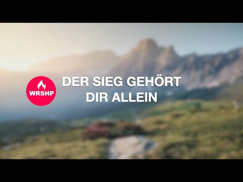 Der Sieg gehört dir allein | Worship Music | lyrics