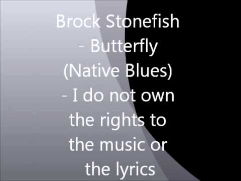 Brock Stonefish -  Butterfly (Native Blues)