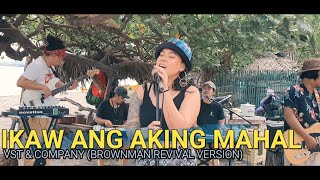 Ikaw Ang Aking Mahal - VST &amp; Company (Brownman Revival Version) | Kuerdas  Cover