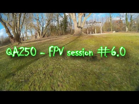 QA250 - FPV session #6.0