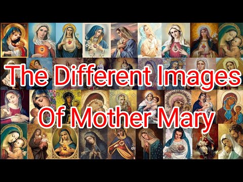 The Different Images Of Our Mother Mary