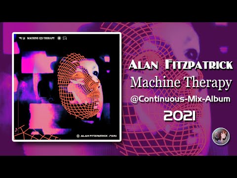 Alan Fitzpatrick - Machine Therapy (2021) (Cut Album)