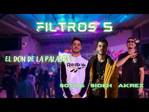 SOTO G vs SIDEH vs AKREX | EL DON DE LA PALABRA 2 (FILTROS)