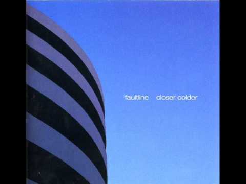 Faultline - Closer Colder