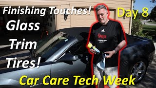 Car Care Tech Week - Day 8 - Finishing Touches - Tire Dressing, Glass Cleaning, Black Trim