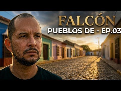PUEBLOS del ESTADO FALCÓN Ep.03 | La Vela de Coro 