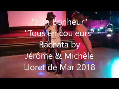 "Juin Bonheur" by CDA 31 - "Tous en couleurs" - Bachata by Jérôme & Michèle - Lloret de Mar 2018