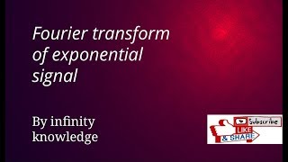Fourier transform of exponential signal