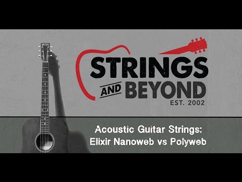 Acoustic Guitar Strings: Elixir Nanoweb vs. Polyweb