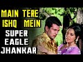 Download Main Tere Ishq Mein Eagle Jhankar By Danish Mp3 Song