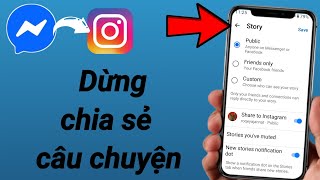 Cách dừng chia sẻ tin từ Facebook Messenger lên Instagram