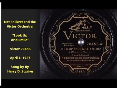 Nat Shilkret and The Victor Orchestra "Look Up and Smile" (1927) Lewis James vocalist
