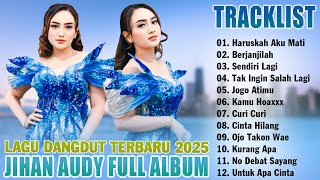Download lagu Jihan Audy Full Album Terbaru 2025 - Haruskah Aku Mati, Berjanjilah, Sendiri Lagi // Lagu Dangdut mp3