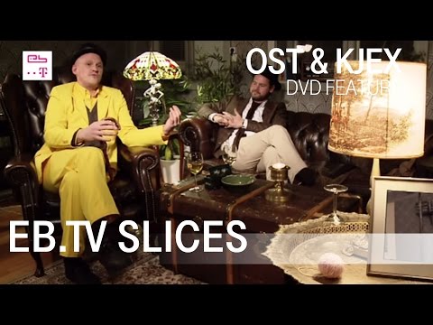 Ost & Kjex (Slices DVD Feature)